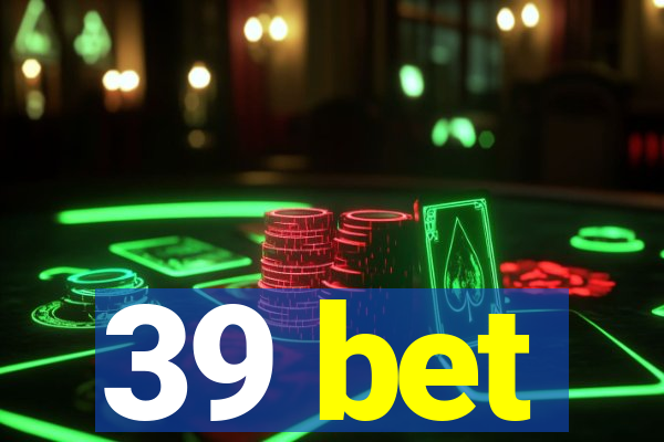 39 bet